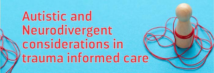 Autistic and Neurodivergent considerations in trauma informed care February 2026 logo